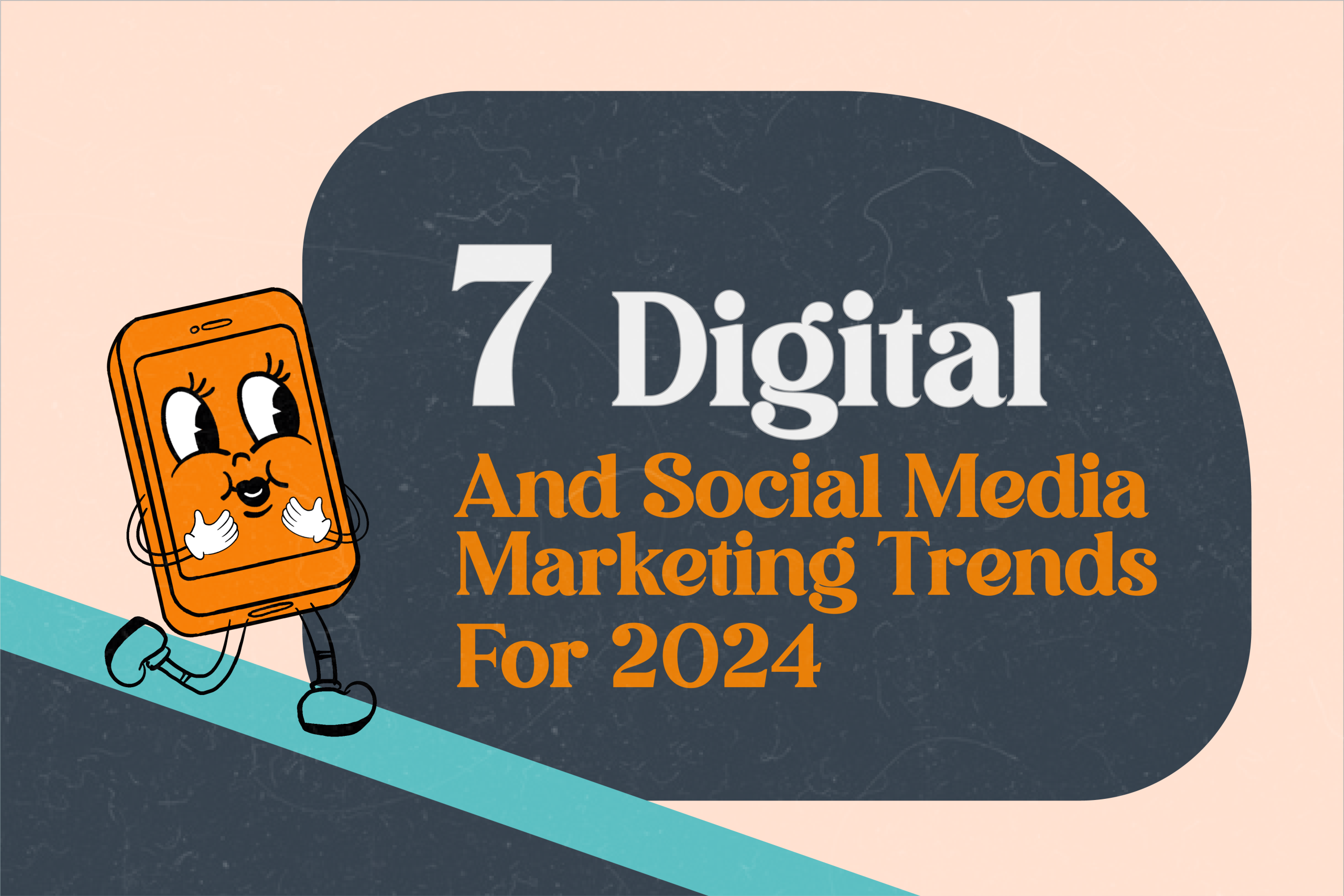 7 Marketing Trends 2024